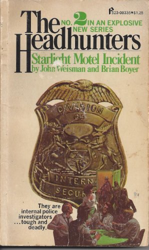 The Starlight Motel Incident (The Headhunters, 2) (9780523003351) by John Weisman; Brian Boyer