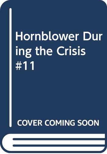 9780523003917: Hornblower During the Crisis #11