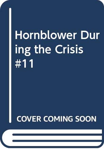 Stock image for Hornblower During the Crisis #11 for sale by Better World Books