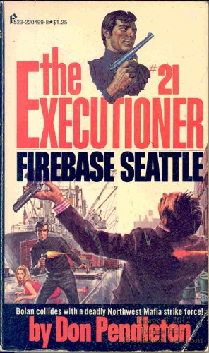 Firebase Seattle (The Executioner #21) (9780523004990) by Pendleton, Don