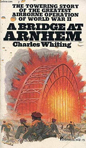 9780523006352: A Bridge at Arhnem [Mass Market Paperback] by Charles Whiting