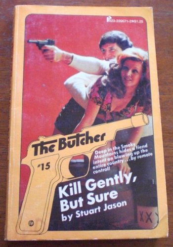 Stock image for Kill Gently, But Sure (The Butcher, No. 15) for sale by Better World Books: West