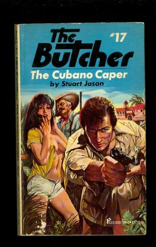 Beispielbild fr The Cubano Caper: The Butcher #17 zum Verkauf von Half Price Books Inc.