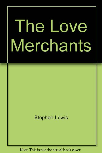 The Love Merchants (9780523401973) by Stephen Lewis