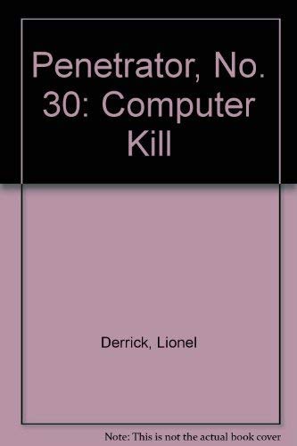 Stock image for Penetrator, No. 30: Computer Kill for sale by Bay Used Books