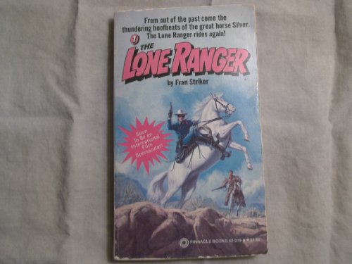 Imagen de archivo de The Lone Ranger (Lone Ranger, No 1) a la venta por Heisenbooks