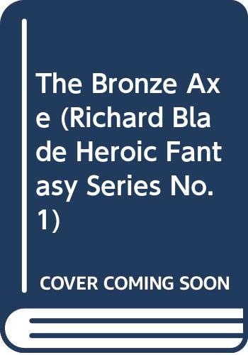 9780523404325: The Bronze Axe (Richard Blade Heroic Fantasy Series, No. 1)