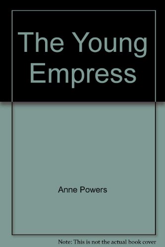 Beispielbild fr The Young Empress zum Verkauf von Celt Books