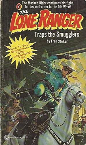 Stock image for The Lone Ranger Traps the Smugglers (Lone Ranger, No 7) for sale by HPB-Diamond