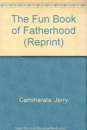 The Fun Book of Fatherhood (Reprint) (9780523406039) by Cammarata, Jerry; Leighton, Frances Spatz