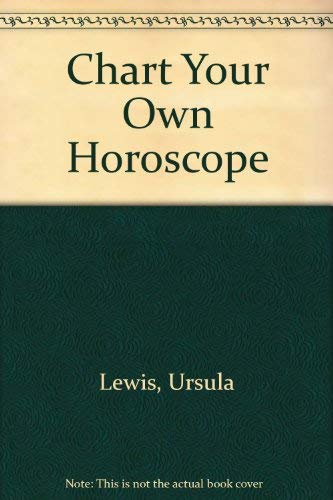 Chart Your Own Horoscope: For Beginner And Professional.