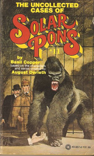 The Uncollected Cases of Solar Pons (The Adventures of Solar Pons, No. 11) (9780523406572) by Basil Copper; August Derleth
