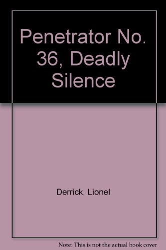 Stock image for Penetrator No. 36, Deadly Silence for sale by Montclair Book Center