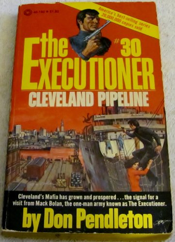 Cleveland Pipeline (The Executioner #30) (9780523407661) by Don Pendleton