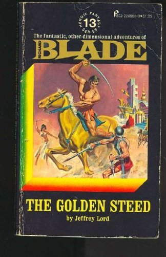 Stock image for The Golden Steed (Richard Blade, No. 13) for sale by Front Cover Books