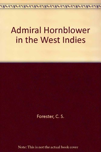 Beispielbild fr The Hornblower Saga #10: Admiral Hornblower in the West Indies zum Verkauf von Browse Awhile Books