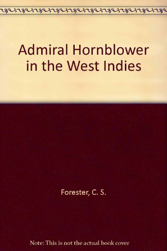 Stock image for The Hornblower Saga #10: Admiral Hornblower in the West Indies for sale by Browse Awhile Books