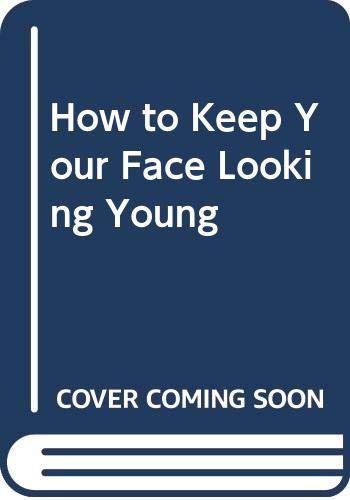 Beispielbild fr How to Keep Your Face Looking Young zum Verkauf von Ken's Book Haven