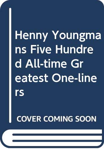 9780523411422: Henny Youngman`s Five Hundred All-time Greatest One-liners