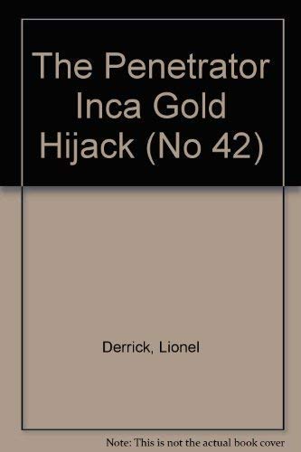 Stock image for The Penetrator Inca Gold Hijack (No 42) for sale by Wonder Book