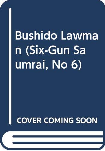 Stock image for Bushido Lawman (Six-Gun Saumrai, No 6) for sale by Once Upon A Time Books