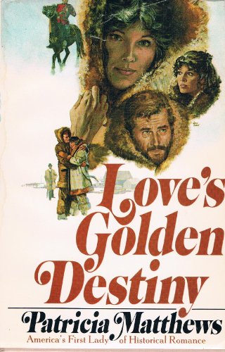 9780523415192: Love's Golden Destiny [Taschenbuch] by Matthews, Patricia