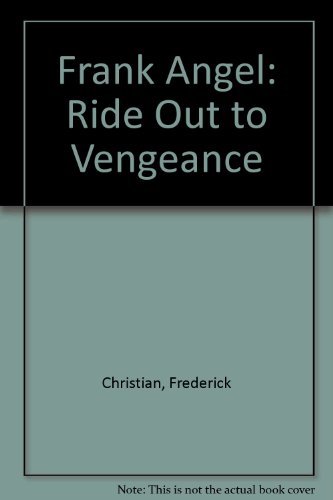 Imagen de archivo de Frank Angel: Ride Out to Vengeance a la venta por Isle of Books