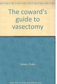 Stock image for The Coward's Guide to Vasectomy for sale by George Strange's Bookmart