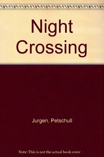 Imagen de archivo de Night Crossing a la venta por ThriftBooks-Atlanta