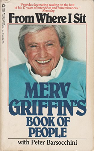 Beispielbild fr From Where I Sit: Merv Griffin's Book of People zum Verkauf von Top Notch Books