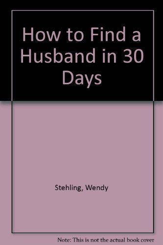 Imagen de archivo de How to Find a Husband in Thirty Days a la venta por ThriftBooks-Dallas