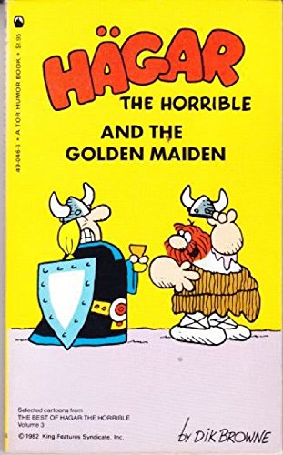 Imagen de archivo de Hagar the Horrible and the Golden Maiden: Volume III of the Best of Hagar the Horrible a la venta por HPB-Ruby
