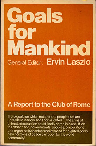 9780525034551: Goals for Mankind: A Report to the Club of Rome