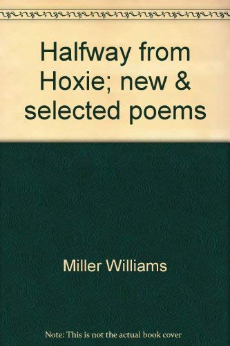 Beispielbild fr Halfway from Hoxie : New and Selected Poems zum Verkauf von Better World Books