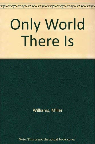 Beispielbild fr Only World There Is zum Verkauf von Wonder Book
