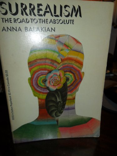 Beispielbild fr Surrealism: The Road to the Absolute zum Verkauf von Best and Fastest Books