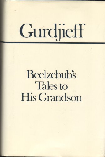 Beelzebub's Tales to His Grandson (All and Everything)