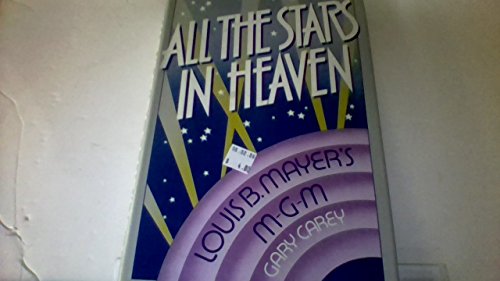 Beispielbild fr All the Stars in Heaven : The Story of Louis B. Mayer and Metro-Goldwyn-Mayer zum Verkauf von Better World Books