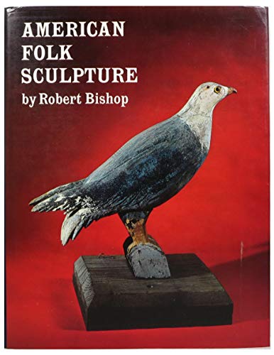 Beispielbild fr American Folk Sculpture zum Verkauf von Better World Books