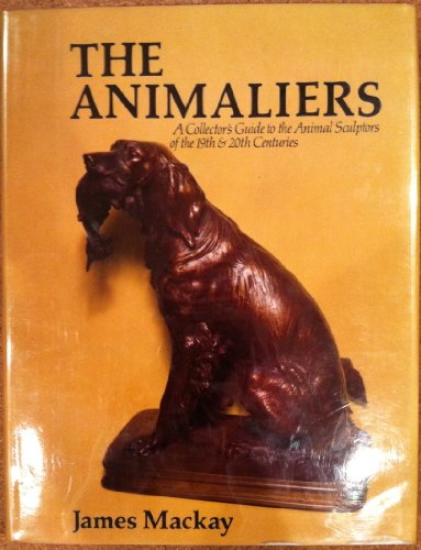 Beispielbild fr The Animaliers: A Collector's Guide to the Animal Sculptors of the 19th & 20th Centuries zum Verkauf von Books From California