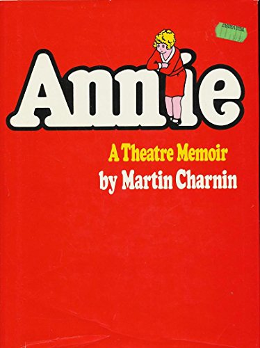 Annie: A theatre memoir (9780525055501) by Charnin, Martin