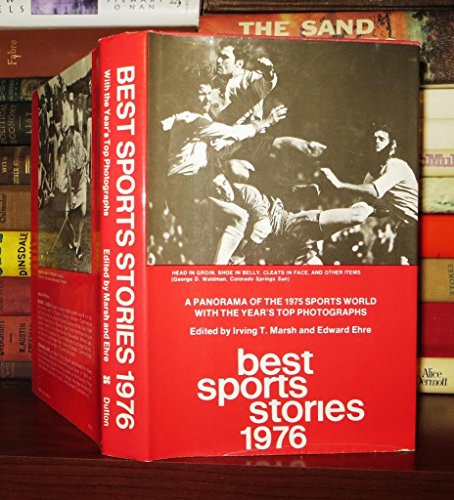 Stock image for Best Sports Stories 1976 A Panorama Of The 1975 Sports World Including The 1975 Champions Of All Sports . for sale by Willis Monie-Books, ABAA