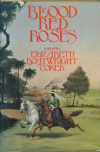 Stock image for Blood Red Roses: A Romantic Novel of Hilton Head Island, South Carolina, During the War Between the States for sale by ThriftBooks-Atlanta