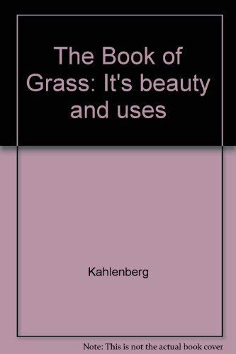 Beispielbild fr A Book About Grass: Its Beauty and Uses zum Verkauf von Rare Reads