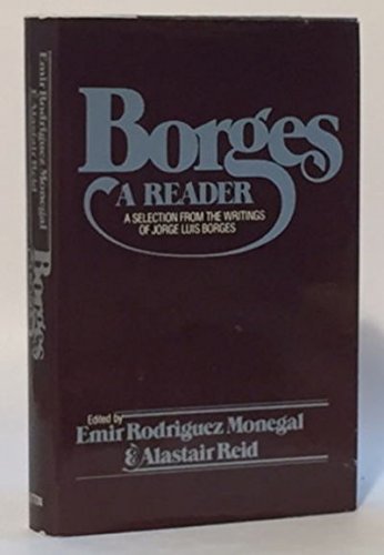 9780525069980: Borges A Reader: A Selection from the Writings of Jorge Luis Borges