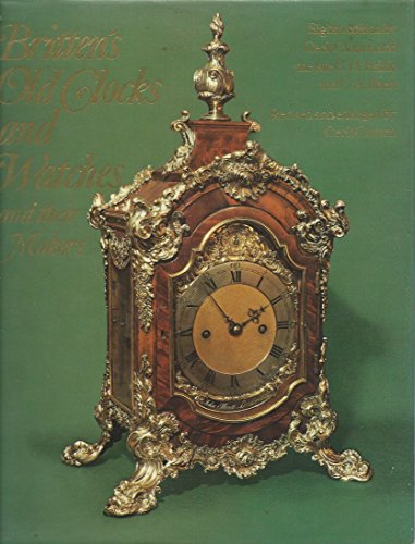 Beispielbild fr Britten's Old Clocks and Watches and Their Makers zum Verkauf von SecondSale