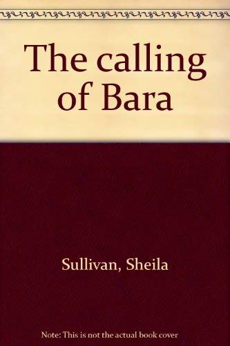 9780525073079: Title: The calling of Bara