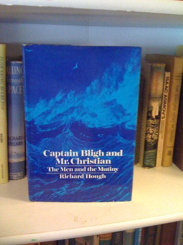 Beispielbild fr Captain Bligh & Mr. Christian: The Men and the Mutiny zum Verkauf von HPB-Ruby