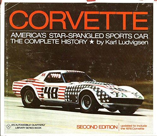 Imagen de archivo de Corvette: America's star-spangled sports car;: The complete history, (An Automobile quarterly library series book) a la venta por HPB Inc.