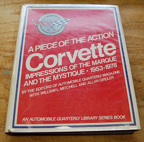 Stock image for Corvette: A Piece of the Action - Impressions of the Marque and the Mystique for sale by Jeff Stark